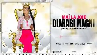 MAÏ LA JOIE ( DIARABI MAGNI ) prod by Lvds