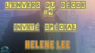 [L'envers du décor #4] Hélène LEE /Don Maleko