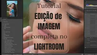 Tutorial EDIÇÃO de IMAGEM completa no LIGHTROOM