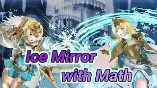 [FEH]Ice Mirror Showcases with Math(2000 damage)