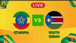 Ethiopia vs South Sudan | African Nations Championship (CHAN 2022) Qualification