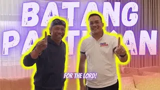 BATANG PANTUKAN FOR THE LORD!