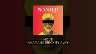 MOVE (AMAPIANO REMIX BY AJAY)