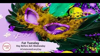 Fat Tuesday | Day Before Ash Wednesday