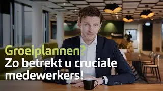 Groeien met uw cruciale medewerkers? Ontdek de vier tips