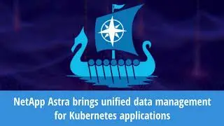 NetApp Astra brings unified data management for Kubernetes applications