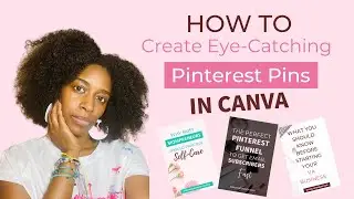 How to Design Eye Catching, Clickable Pinterest Pins in Canva