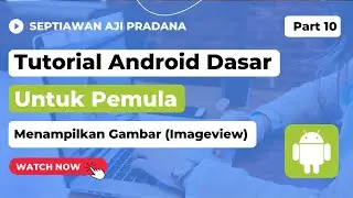 Tutorial Android Dasar (Kotlin) untuk Pemula - Part 10. Menampilkan Gambar (ImageView)