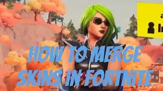 How to merge skins In fortnite.