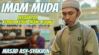 Surah Al-Isra' dan Surah Al-Ahqaf Bakti Kepada Orangtua  || Ustadz Fahrul Rozi Al-Hafiz