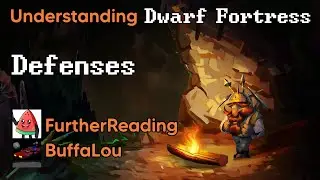 Understanding Dwarf Fortress: Defenses, how to keep your fortress safe
