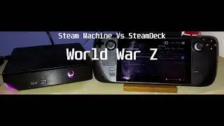 Steam Deck Vs Steam Machine - World War Z