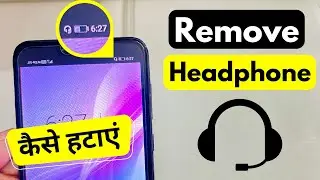 How to Remove Headphone Symbol 🎧 | Earphone Mode Ko Kaise Hataye [in 2024]