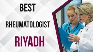 Rheumatologist in Riyadh, Saudi Arabia