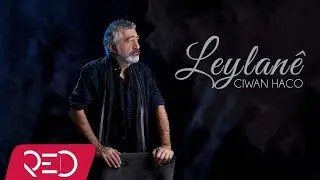 Ciwan Haco - Leylanê [Official Audio]