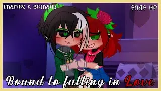 Bound to falling in love || FNaF HP || Charles x Bethany