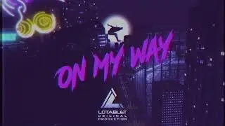 LoTableT - On My Way