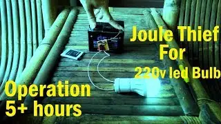joule thief for 220v led bulb.. Operation until 5+ hours !!!!!!!