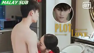 Plot Love | Preview: A Sexy Accident Moment | iQiyi Malaysia