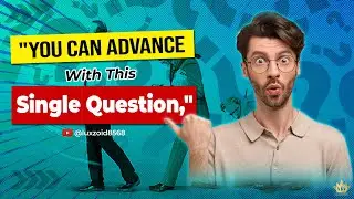 You Can Advance With This Single Question
