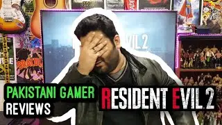 RESIDENT EVIL 2 REVIEW - PAKISTANI GAMER - (Urdu/Hindi)