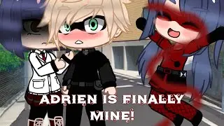Adrien Is Finally Mine! | MLB | Gacha Club