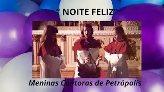 "NOITE FELIZ" - Meninas Cantoras de Petrópolis