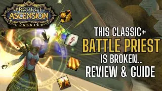 CRAZY BATTLEPRIEST BUILD w/ TOP HEALS & DPS | Project Ascension Classic +