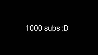 I have 1000 subs!! yay!