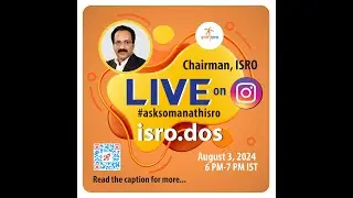 ISRO Chairman Dr. S. Somanath LIVE on Instagram 3rd Edition (Aug 3, 2024)
