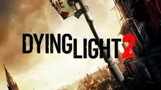 Прохождение игры Dying Light 2 : часть 12