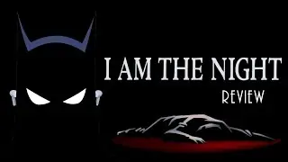 I Am The Night Review