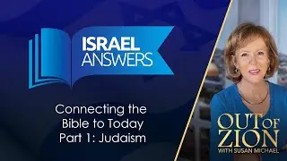 Connecting the Bible to Today Part 1: Judaism