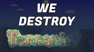 Destroying a Terraria World