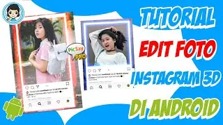 Cara Edit INSTAGRAM 3D PHOTO FRAME Viral Kekinian di HP Android - Picsay Pro Tutorial