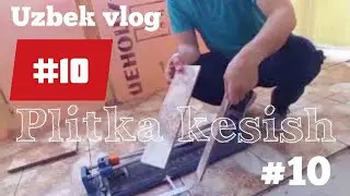 KAFELNI KESISH HAQIDA (PLITKA KESISH) DEXELL 10 - VLOG  UZBEK VLOG