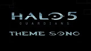 HALO 5: Guardians Main Theme Song - [FULL 1080p]