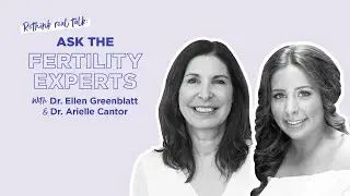 Rethink Real Talk: Ask The Fertility Experts