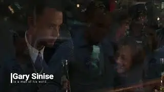 Gary Sinise Is a man of his word