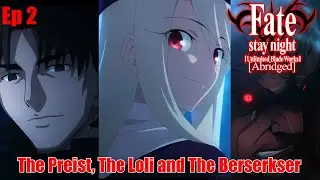 Fate Stay Night UBWA Ep 2 - The Priest, The Loli and The Berserker Act 1/4