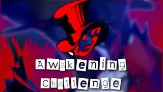 Persona 5 | Awakening Challenge - Blackmagebrad 『Read Description』