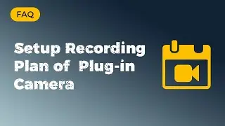 How to setup record plan for plug in camera