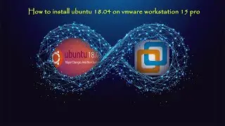 how to install ubuntu 18.04 desktop on vmware workstation 15 pro