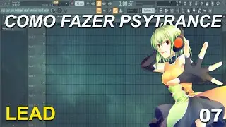 [FL Studio] Criando Um PsyTrance #7