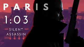 Hitman 3 - [1:03] Paris, Silent Assassin, Speedrun