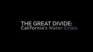 The Great Divide: California's Water Crisis