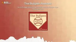 Run to First Base | Game 5 Dodgers at Yankees 2024 World Series - #066 The Bullpen Podcast