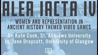 Alea Iacta IV -- Women and Representation in Ancient History Themed Video Games