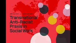 Transnational Anti-Racism Praxis in Social Work