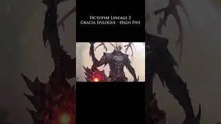 История Lineage 2 Gracia Epilogue  - High Five